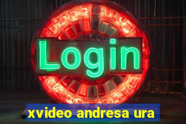 xvideo andresa ura